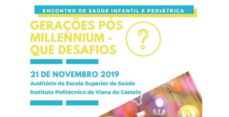 Encontro de Saúde Infantil e Pediátrica discute “Gerações pós-Millennium - que desafios?”
